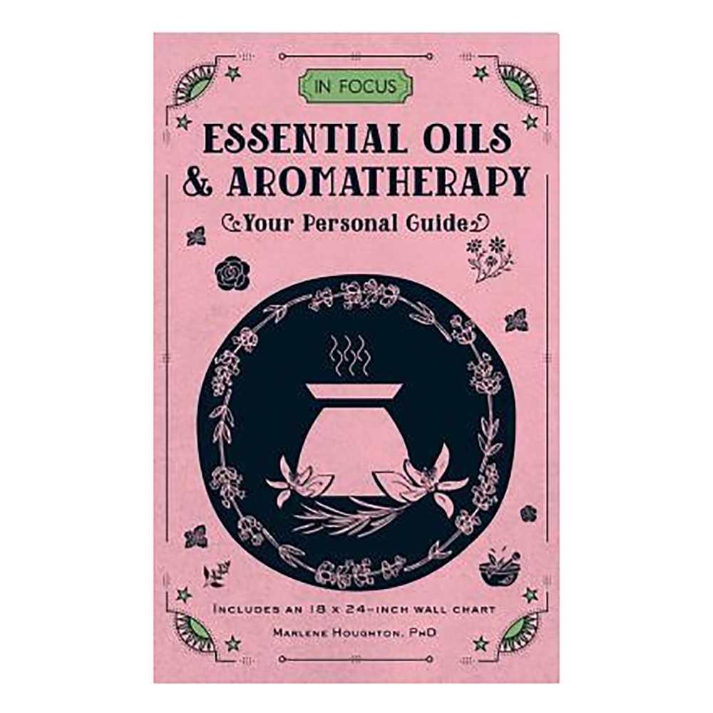 Essential Oils and Aroma Therapy: Your Personal Guide